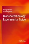 Bionanotechnology Experimental Guide - Young-Chul Lee ; Ju-Young Moon - 9789819665174