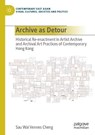 Archive as Detour - Sau Wai Vennes Cheng - 9789819724901