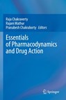 Essentials of Pharmacodynamics and Drug Action - Raja Chakraverty ; Pranabesh Chakraborty ; Rajani Mathur - 9789819727780
