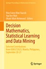 Decision Mathematics, Statistical Learning and Data Mining - Wan Fairos Wan Yaacob ; Obaid Ullah Mehmood ; Yap Bee Wah - 9789819734498