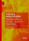 Stabilizing Authoritarianism - Hussein Alahmad - 9789819738007