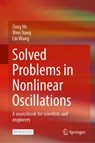 Solved Problems in Nonlinear Oscillations - Zeng He ; Wen Jiang ; Lin Wang - 9789819761128