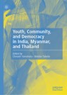 Youth, Community, and Democracy in India, Myanmar, and Thailand - Makiko Takeda ; Chosein Yamahata - 9789819763771