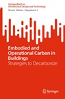 Embodied and Operational Carbon in Buildings - Shveta Mohan ; Vijayalaxmi J. - 9789819771868
