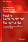 Rowing Biomechanics and Hydrodynamics - Ab Aziz Mohd Yusof ; Muhamad Noor Harun ; Ardiyansyah Syahrom - 9789819772704