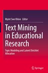 Text Mining in Educational Research - Myint Swe Khine - 9789819778577