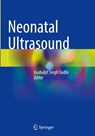 Neonatal Ultrasound - Kushaljit Singh Sodhi - 9789819785759