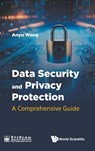 DATA SECURITY AND PRIVACY PROTECTION - Anyu Wang - 9789819800278