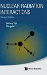 NUCLEAR RADIA INTERACT (2ND ED) - Mingda Li Sidney Yip - 9789819800384