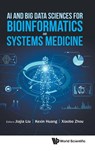 Ai And Big Data Sciences For Bioinformatics And Systems Medicine - Jiajia (The University Of Texas Health Science Center At Houston Liu ; Kexin (The University Of Texas Health Science Center At Houston Huang ; Xiaobo (The University Of Texas Health Science Center At Houston Zhou - 9789819814282