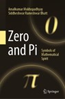 Zero and Pi - Amalkumar Mukhopadhyay ; Siddheshwar Rameshwar Bhatt - 9789819930715