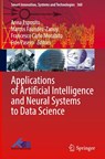 Applications of Artificial Intelligence and Neural Systems to Data Science - Anna Esposito ; Marcos Faundez-Zanuy ; Francesco Carlo Morabito - 9789819935918