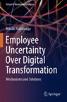 Employee Uncertainty Over Digital Transformation - Masaki Matsunaga - 9789819984114