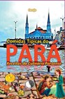 Comidas Típicas Do Pará - Crlos Araujo Carujo - 9789851122550