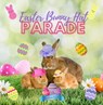 Easter Bunny Hat Parade - KeriAnne N. Jelinek - 9789874766595