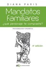 Mandatos Familiares: Psicogenealogía Y Epigenética: ¿Qué Personaje "Te Compraste"? Cómo Reconocerlo Y Superarlo - Diana Paris - 9789876096461