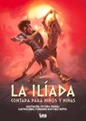 La Ilíada Contada Para Niños Y Niñas - Victoria Rigiroli - 9789877187328
