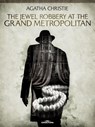 The Jewel Robbery at the Grand Metropolitan - Agatha Christie - 9789877445350