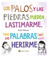Los Palos Y Las Piedras Pueden Lastimarme, Pero Las Palabras (No) Pueden Herirme / Sticks and Stones May Break My Bones But Words Will Never Hurt Me - Heath McKenzie - 9789878208862