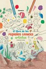 El Libro De Los Pequenos Grandes Artistas - Mariana Sanz - 9789878358369