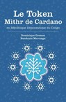 Le Token MITHR de Cardano en Republique democratique du Congo - Dominique Gromez ; Baudouin Muvunga - 9789878999876