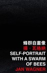 Self-Portrait with a Swarm of Bees - Jan Wagner - 9789882371637