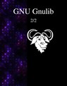 GNU Gnulib 2/2 - Gnulib Documentation Team - 9789888381760