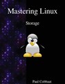 Mastering Linux - Storage - Paul Cobbaut - 9789888406197