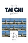 Le Tai Chi Pour Seniors, Pas a Pas - XUE,  Dejun - 9789888412815