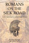 Romans on the Silk Road - Brian McElney - 9789888552245
