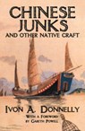 Chinese Junks and Other Native Craft - Ivon A. Donnelly - 9789888552306