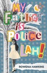 My Father is Police Lah!: Memories of 1960s Colonial Singapore - Rowena Hawkins - 9789888904310