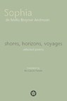 Shores, Horizons, Voyages...: Selected Poems - Sophia de Mello Breyner Andresen - 9789889776442