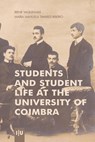 Students and student life at the University of Coimbra - Maria Manuela Tavares Ribeiro - 9789892626147