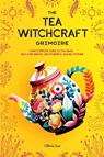 The Tea Witchcraft Grimoire - Olivia Lee - 9789893544006