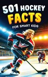 501 Hockey Facts for Smart Kids - Jamie Lindberg - 9789893544075