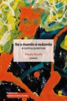 Se o mundo é redondo e outros poemas - Paulo Scott - 9789898938749