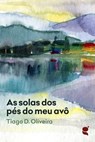 As solas dos pés do meu avô - Tiago D. Oliveira - 9789899069060