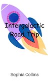 Intergalactic Road Trip - Sophia Collins - 9789908013923