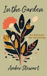 In the Garden - Amber Stewart - 9789915441184