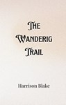 The Wandering Trail - Harrison Blake - 9789916901052