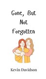 Gone, But Not Forgotten - Kevin Davidson - 9789916949986