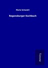 Regensburger Kochbuch - Marie Schandri - 9789925010813