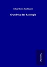 Grundriss der Axiologie - HARTMANN,  Eduard Von - 9789925090518