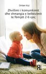 Zhvillimi i komunikimit dhe shmangia e belbezimit te femijet 2-6 vjec - Dritan Kici - 9789928324009