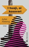 I huaji, ai kosovari - Arber Ahmetaj - 9789928324153