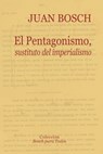 El pentagonismo, sustituto del imperialismo - Fundación Juan Bosch - 9789945874075