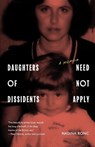 Daughters of Dissidents Need Not Apply - Nadina Ronc - 9789948724131