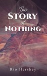 The Story of Nothing - Rio Hershey - 9789948757030
