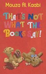 THATS NOT WHAT THE BOOKS SAY - MOUZA AL KAABI - 9789948834694